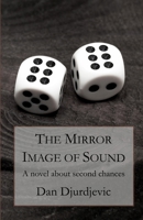 The Mirror Image of Sound: A novel written in real time 0992511305 Book Cover