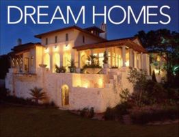 Dream Homes of Texas: An Exclusive Showcase of Texas' Finest Architects and Builders 0974574724 Book Cover