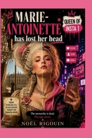 Marie Antoinette Lost Her Mind: The monarchy is dead. The ego, never. B0HBK7MHM3 Book Cover