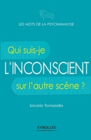L'inconscient: Qui suis-je sur l'autre sc�ne ? 2212551576 Book Cover