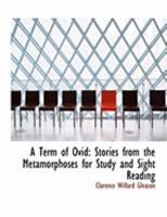 A Term of Ovid, Stories From Metamorphoses for Study and Sight Reading 055470286X Book Cover
