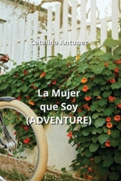 La Mujer que Soy (ADVENTURE) (Spanish Edition) 9992539488 Book Cover