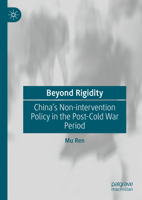 Beyond Rigidity: China's Non-Intervention Policy in the Post-Cold War Period 9813346221 Book Cover