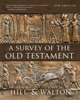 A Survey of the Old Testament: Fourth Edition 0310119561 Book Cover