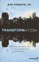 Transformation: Discipleship that Turns Lives, Churches, and the World Upside Down 0310326087 Book Cover