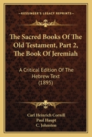 The Sacred Books Of The Old Testament, Part 2, The Book Of Jeremiah: A Critical Edition Of The Hebrew Text 1437034675 Book Cover