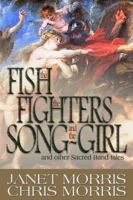 The Fish the Fighters and the Song-Girl and other Sacred Band tales 0985166835 Book Cover