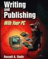 Writing and Publishing with Your PC 1556225822 Book Cover