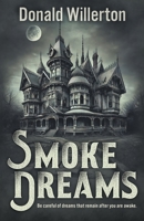 Smoke Dreams: A Contemporary Thriller Novel 1685495362 Book Cover