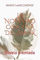 LA NOVEDAD OBSCENA DEL AMOR 1976733340 Book Cover