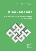Bioökonomie: Die nachhaltige Nischenstrategie des Menschen (German Edition) 3961467447 Book Cover