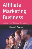 Affiliate Marketing Business: All about Affiliate Marketing B0CLHT274W Book Cover