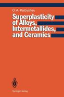 Superplasticity of Alloys, Intermetallides and Ceramics 3642846750 Book Cover