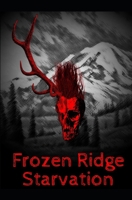 Frozen Ridge starvation B0CQYTJ1VM Book Cover