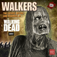2021 Walkers -- The Eaters, Biters, and Roamers of Amc(r) the Walking Dead(r) 16-Month Wall Calendar 1531910467 Book Cover
