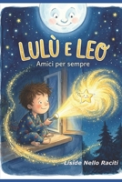 Lulù e Leo: Amici per sempre (Italian Edition) B0GYHV1GLF Book Cover