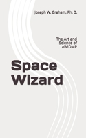 Space Wizard: The Art and Science of aiMDMP B08BW5Y623 Book Cover