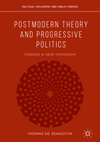 Postmodern Theory and Progressive Politics: Toward a New Humanism 3030080749 Book Cover