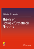 Theory of Isotropic/Orthotropic Elasticity 3031063473 Book Cover