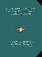 Les Anciennes Coutumes Du Japon Et Le Nouveau Code Civil (1894) 116736631X Book Cover