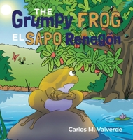 The Grumpy Frog El sapo Renegón 1943718245 Book Cover