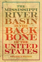 The Mississippi River Basin is the Backbone of the United States B0HMTPGKL2 Book Cover