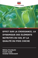 Effet Sur La Croissance, La Dynamique Des Éléments Nutritifs Du Sol Et La Qualité Du Pois Chiche 6205761939 Book Cover