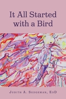 It All Started with a Bird 1098369734 Book Cover