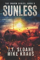 Sunless - Swarm Book 5: (An Epic Post-Apocalyptic Survival Thriller) B0BYH1SM7H Book Cover