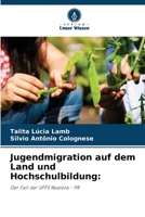 Jugendmigration auf dem Land und Hochschulbildung (German Edition) 6208156777 Book Cover