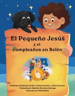 El Pequeño Jesús y su cumpleaños en Belén (Little Jesus and the Bethlehem Birthday): Las crónicas del Pequeño Jesús (The Little Jesus Chronicles) (Spanish Edition) 1964755069 Book Cover