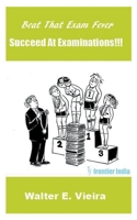 Beat The Exam Fever: Succeed at Examinations!!! B09TDSCKCX Book Cover
