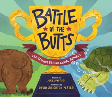 Battle of the Butts: The Science Behind Animal Behinds 0762497777 Book Cover