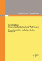 Konzept Zur Innenstadtentwicklung Wolfsburg 3836671646 Book Cover