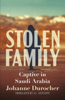Stolen Family: Captive in Saudi Arabia 145975042X Book Cover
