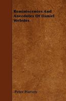 Reminiscences And Anecdotes of Daniel Webster 1022144707 Book Cover