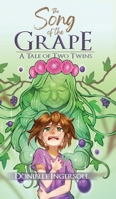 The Song of the Grape: A Tale of Two Twins B0CCC8PVH5 Book Cover