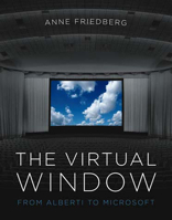 The Virtual Window: From Alberti to Microsoft 0262512505 Book Cover