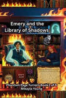 Emery and the Library of Shadows (The Phantom Page Turners) B0GDKDWWBZ Book Cover