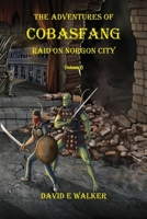 The Adventures of Cobasfang: Raid on Norgon City 1736795503 Book Cover