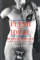 Flesh and the Ideal: Winckelmann and the Origins of Art History 0300058136 Book Cover