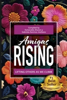 Amigas RISING: Lifting Others as We Climb B0FQTHXYZ1 Book Cover