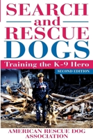 Search and Rescue Dogs: Training the K-9 Hero 0764567039 Book Cover