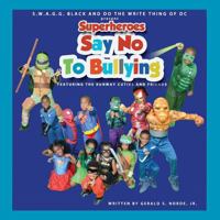 Superheroes Say No to Bullying Featuring the Runway Cuties and Friends 1539099865 Book Cover