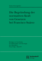 Die Begrundung Der Normativen Kraft Von Gesetzen Bei Francisco Suarez 3402102978 Book Cover