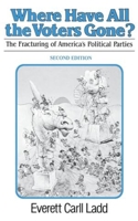 Where have all the voters gone?: The fracturing of America's political parties 0393952258 Book Cover