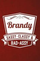 Brandy: Sassy Classy & Bad-Assy Personalized Notebook and Journal 172924162X Book Cover