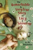 The Remarkable & Very True Story of Lucy & Snowcap 1477810366 Book Cover