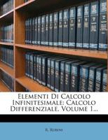 Elementi Di Calcolo Infinitesimale: Calcolo Differenziale, Volume 1... 1271159880 Book Cover
