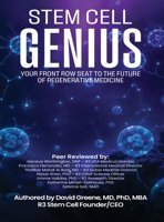 Stem Cell Genius: Your Front Row Seat to the Future of Regenerative Medicine B0GWWF25YY Book Cover
